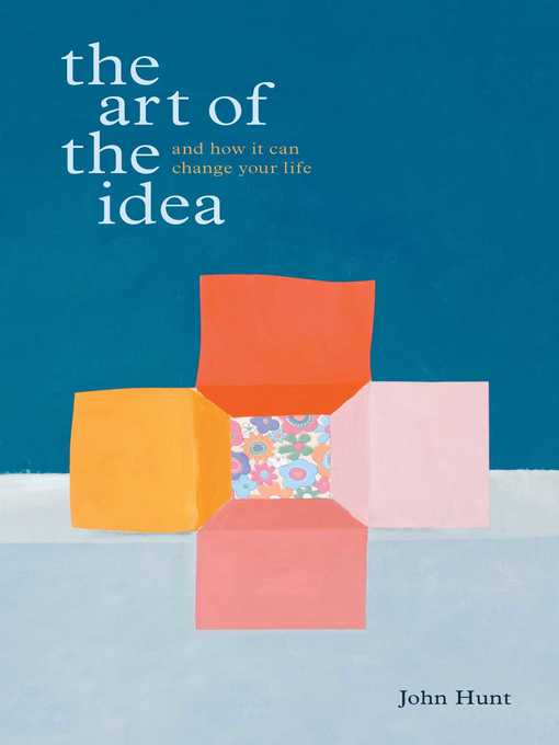 Title details for The Art of the Idea by John Hunt - Available
